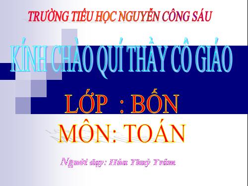 Các Bài giảng khác thuộc Chương trình Toán 4