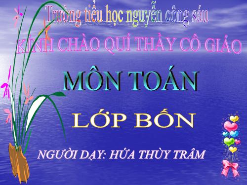 Các Bài giảng khác thuộc Chương trình Toán 4