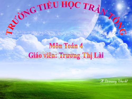 Các Bài giảng khác thuộc Chương trình Toán 4