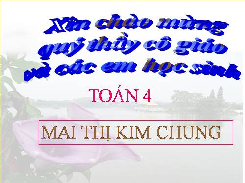 Các Bài giảng khác thuộc Chương trình Toán 4