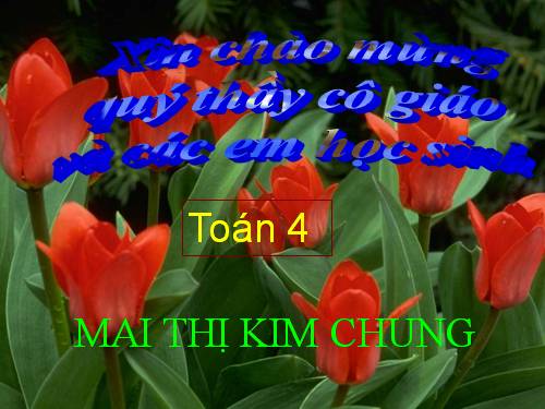 Các Bài giảng khác thuộc Chương trình Toán 4