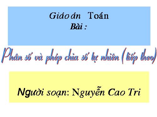 Phân số và phép chia số tự nhiên (tiếp theo)