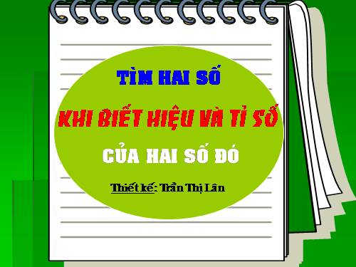 Tìm hai số khi biết hiệu và tỉ số của hai số đó