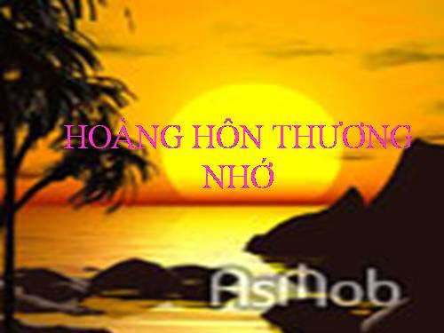 HOÀNG HÔN THƯƠNG NHỚ