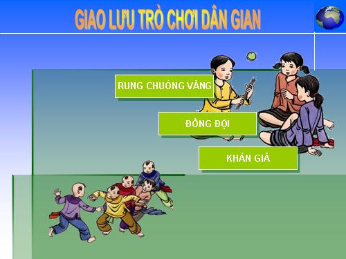 GIAO LƯU TRÒ CHƠI DÂN GIAN.