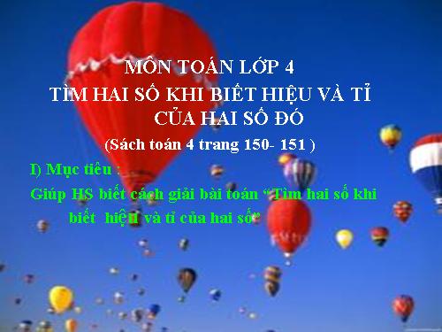 Tìm hai số khi biết hiệu và tỉ số của hai số đó