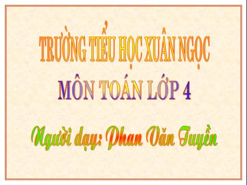 Các Bài giảng khác thuộc Chương trình Toán 4