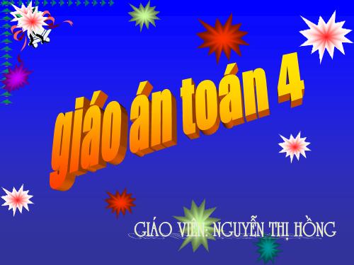 Các Bài giảng khác thuộc Chương trình Toán 4