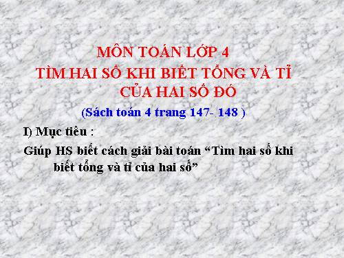 Tìm hai số khi biết tổng và tỉ số của hai số đó