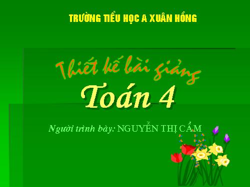 Các Bài giảng khác thuộc Chương trình Toán 4