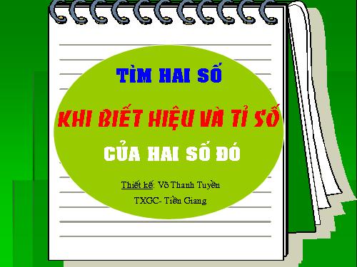 Tìm hai số khi biết hiệu và tỉ số của hai số đó