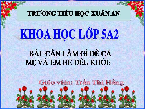 Bài 5. Cần làm gì để cả mẹ và em bé đều khoẻ?