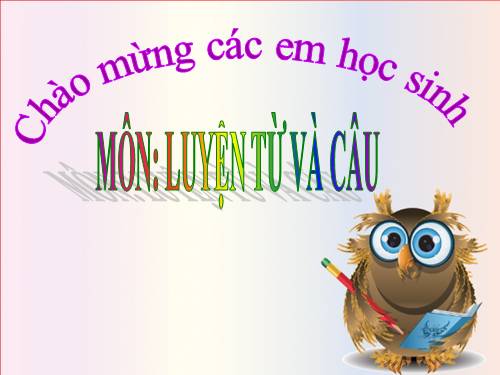 Bài:  Mở rộng vốn từ: Từ ngữ về muôn thú. Đặt và trả lời câu hỏi như thế nào.