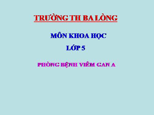 Bài 15. Phòng bệnh viêm gan A