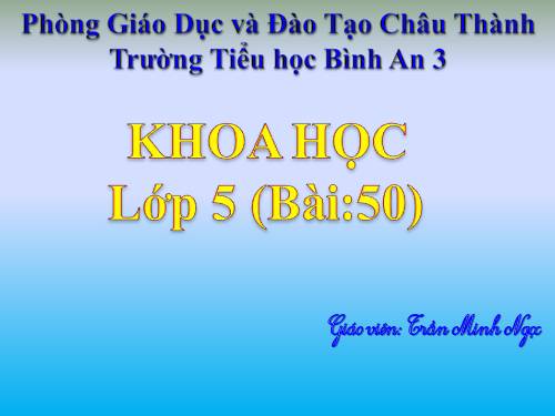 Bài 49-50. Ôn tập: Vật chất và năng lượng