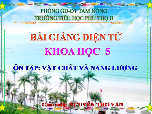 Bài 49-50. Ôn tập: Vật chất và năng lượng