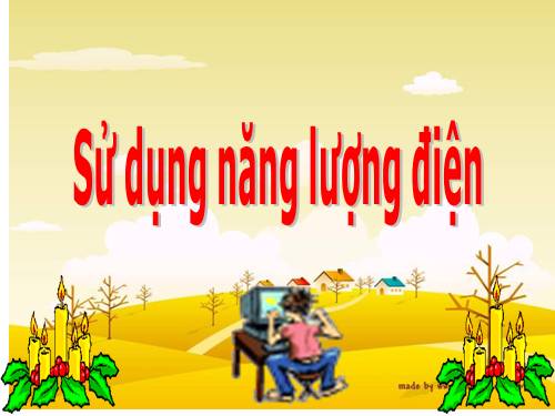 Bài 45. Sử dụng năng lượng điện