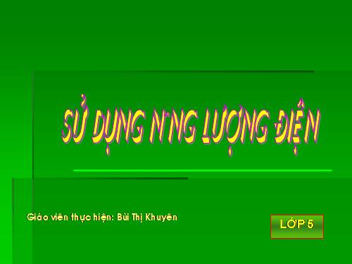 Bài 45. Sử dụng năng lượng điện