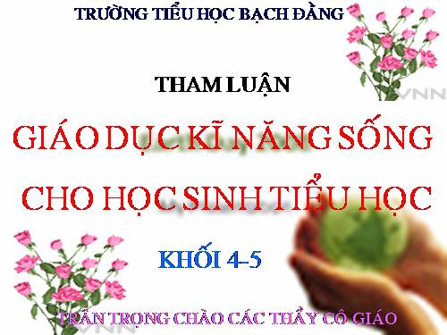 GIÁO DỤC KĨ NĂNG SỐNG CHO HS TIỂU HỌC