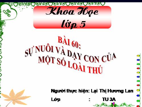 Bài 60. Sự nuôi và dạy con của một số loài thú
