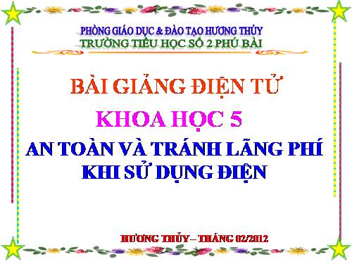 Bài 48. An toàn và tránh lãng phí khi sử dụng điện