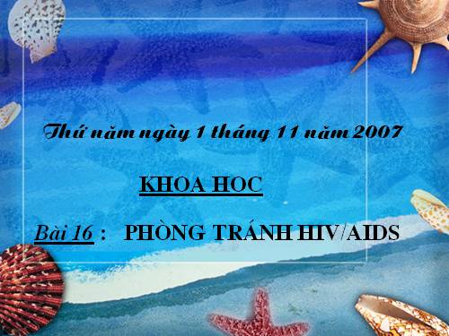 Bài 16. Phòng tránh HIV / AIDS