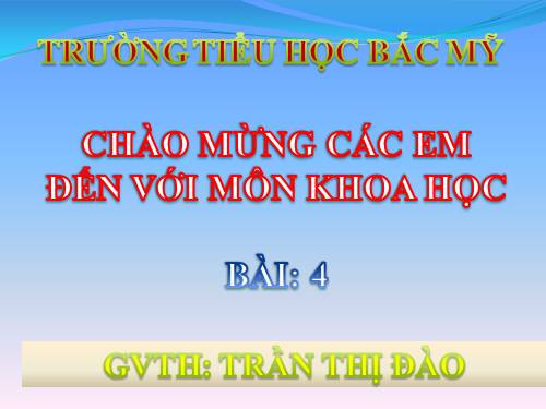 Bài 4. Cơ thể chúng ta được hình thành như thế nào?