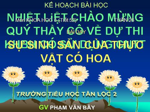 Bài 52. Sự sinh sản của thực vật có hoa