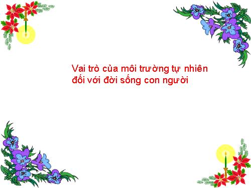 Bài 64. Vai trò của môi trường tự nhiên đối với đời sống con người