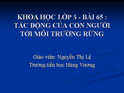 Bài 65. Tác động của con người đến môi trường rừng