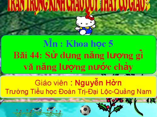 Bài 44. Sử dụng năng lượng gió và năng lượng nước chảy