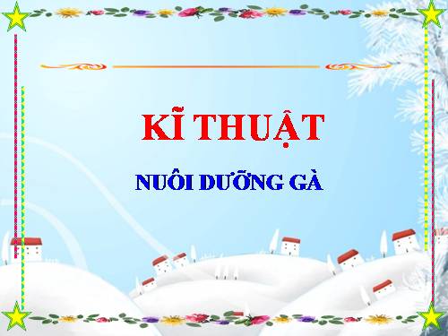 Bài 13. Nuôi dưỡng gà