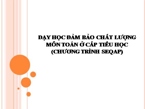 Dạy học đảm bảo chất lượng môn Toán