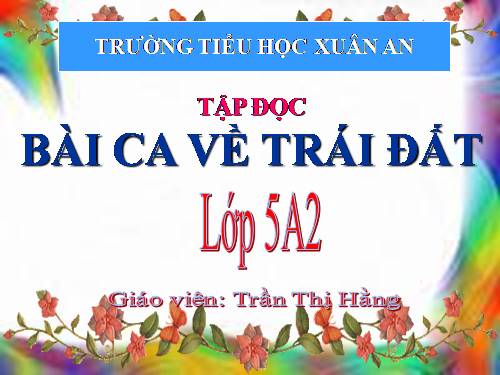 Tuần 4. Bài ca về trái đất