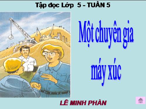 Tuần 5. Một chuyên gia máy xúc