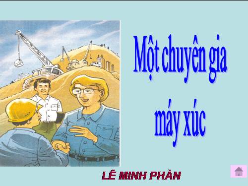 Tuần 5. Một chuyên gia máy xúc