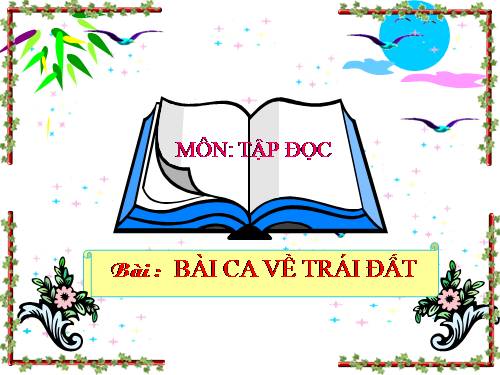 Tuần 4. Bài ca về trái đất