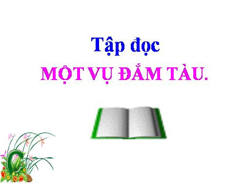 Tuần 29. Một vụ đắm tàu