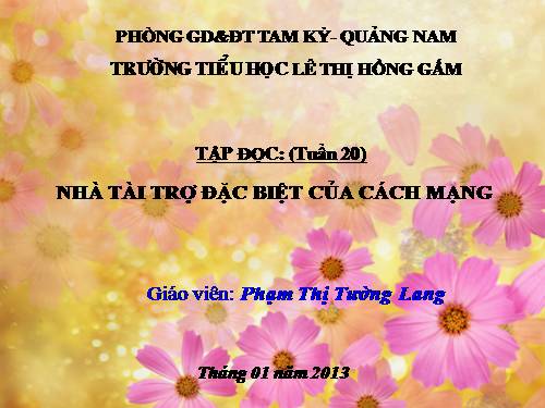 Tuần 20. Nhà tài trợ đặc biệt của Cách mạng