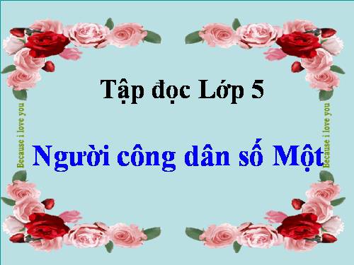 Tuần 19. Người công dân số Một (tiếp theo)