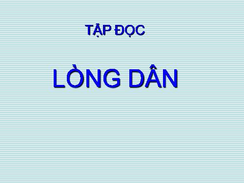 Tuần 3. Lòng dân