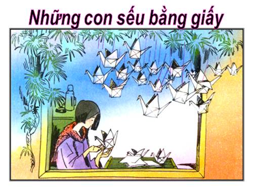 Tuần 4. Những con sếu bằng giấy