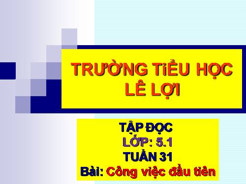 Tuần 31. Công việc đầu tiên