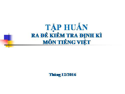 Tập huấn ra đề kiểm tra định kỳ môn Tiếng Việt theo Thông tư 22