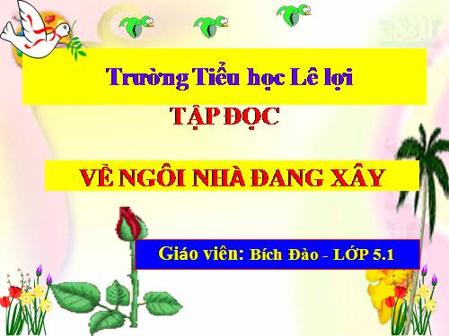 Tuần 15. Về ngôi nhà đang xây