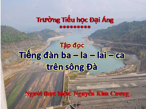 Tuần 7. Tiếng đàn ba-la-lai-ca trên sông Đà