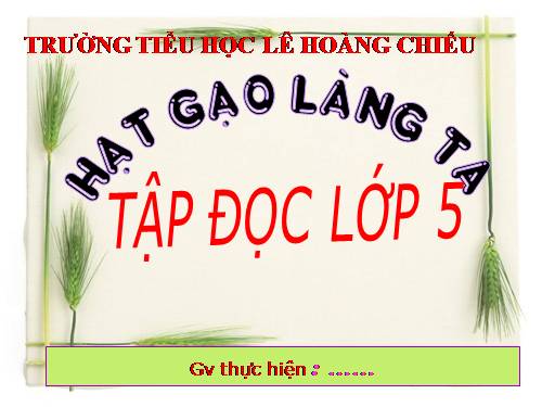 Tuần 14. Hạt gạo làng ta