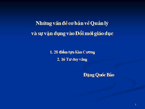 Những vấn đề cơ bản về Quản lí và sự vận dụng vào Đổi mới GD của GS-TS Đặng Quốc Bảo