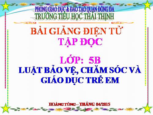 Tuần 33. Luật Bảo vệ, chăm sóc và giáo dục trẻ em