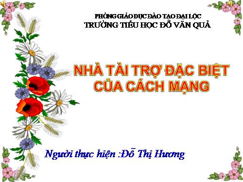 Tuần 20. Nhà tài trợ đặc biệt của Cách mạng